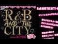 R&B AND THE CITY -No.3- MIX BY DJ FUMI -CM-