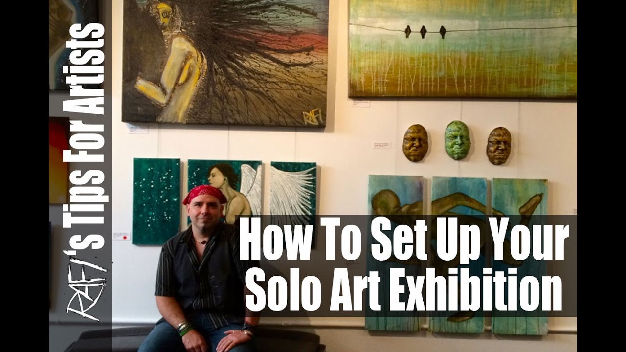 How To Have A Solo Art Show - Tips For Artists