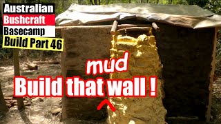 Part 46 [ Build that wall! ] Australian Bushcraft Basecamp Build