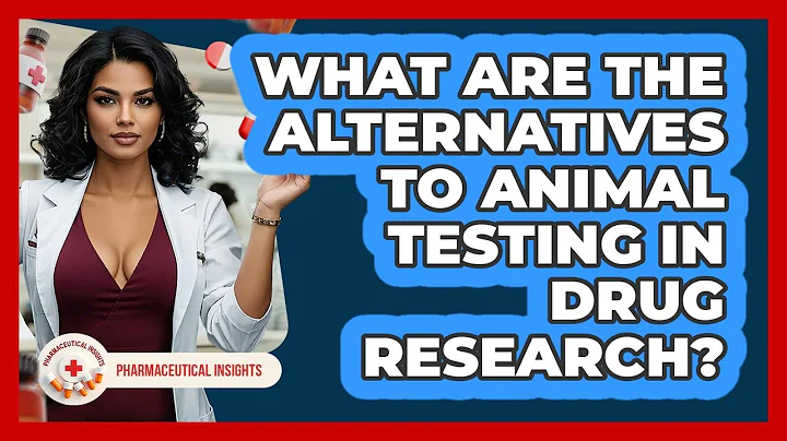 What Are The Alternatives To Animal Testing In Drug Research? - Pharmaceutical Insights