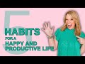 5 simple habits for a happy and productive life