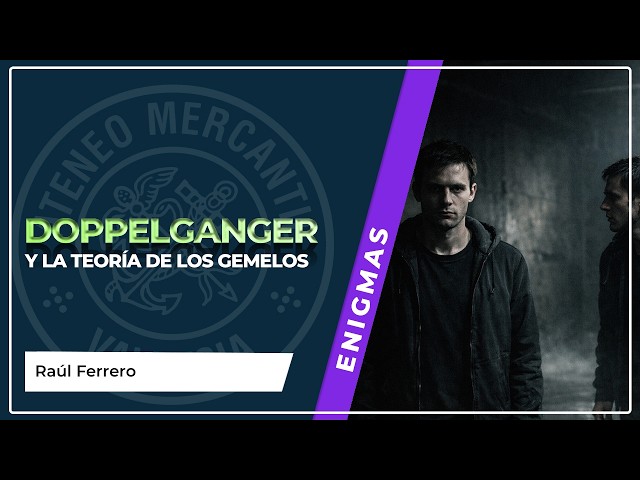 Doppelganger y la teoría de los gemelos | Raúl Ferrero