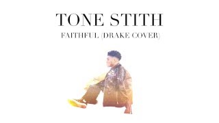 Tone Stith - Faithful (Drake Cover) chords