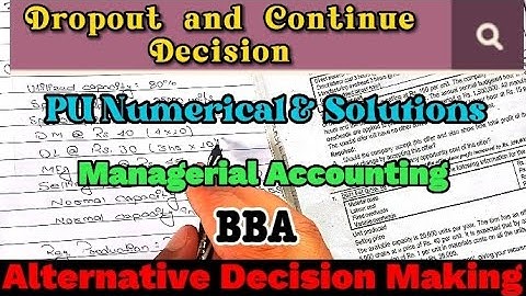 Dropout or Continue Decision- Alternative Decision Making | Managerial Accounting BBA 5th Semester