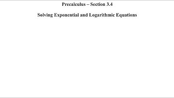 Precalculus - Section 3.4 - Solving Exponential and Logarithmic Equations