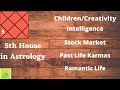 5th House in Astrology - Child Birth, Romance, Stock Market