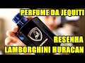 Perfume LAMBORGHINI HURACAN - Resenha Perfume Nacional da Jequiti