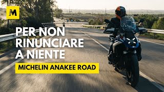 Michelin Anakee Road il TEST!
