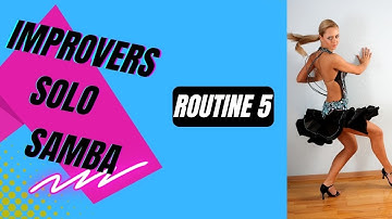 IMPROVERS SOLO LATIN DANCE | Samba | Practice Routine 5 (Summary)