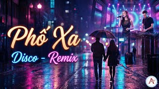 Phố Xa | Lê Quốc Thắng | Disco - Remix | Thủy Anh Cover AI
