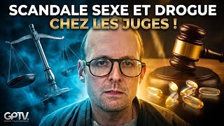 Le SCANDALE qui peut faire tomber la MAGISTRATURE : METH, CHEMSEX et IMPUNITÉ totale ! | GPTV