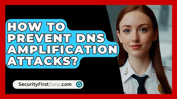 How To Prevent DNS Amplification Attacks? - SecurityFirstCorp.com