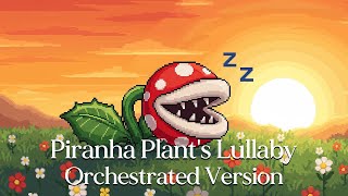 Super Mario 64: Piranha Plants Lullaby (Orchestrated Version) @Richtheur