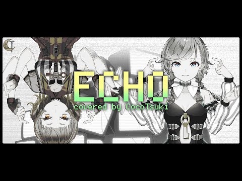 ECHO - Crusher-P/covered by ココツキ【歌ってみた】