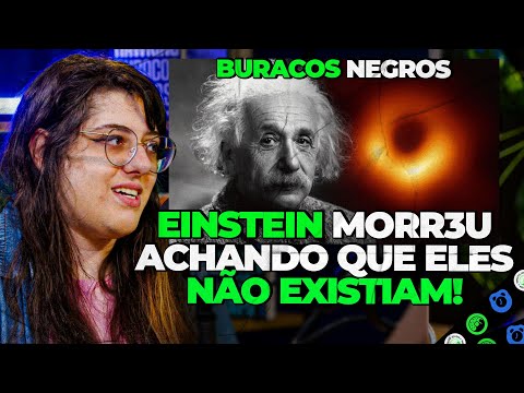 EINSTEIN e a descoberta dos BURACOS NEGROS!