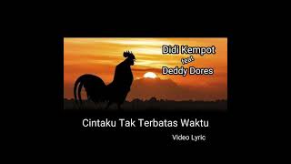 Cintaku Tak Terbatas Waktu  Didi Kempot feat Deddy Dores (Video Lyric)