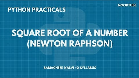 Square root of a number in  python | Newton Raphson Method
