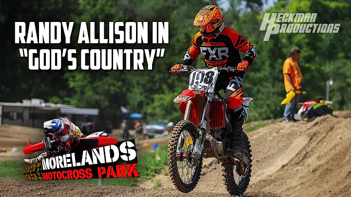Randy Allison In "God's Country" | Morelands MX | ...