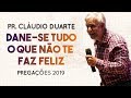 Pastor Cláudio Duarte - Dane-se tudo o que não te faz feliz | Palavras de Fé