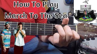 How To Play March To The Sea by Twenty One Pilots