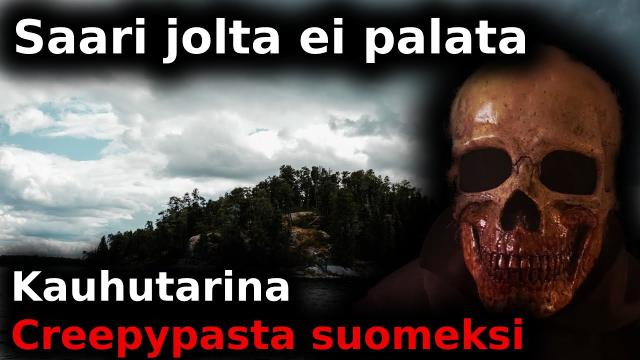 Saari jolta ei palata / Creepypasta suomeksi / Kauhutarina