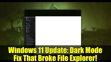 Windows 11 Update: Dark Mode Fix That Broke File Explorer!