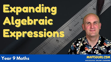 Expanding algebraic expressions | Year 9 Maths | MaffsGuru.com