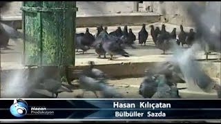 Hasan Kılıçatan - Bülbüller Sazda