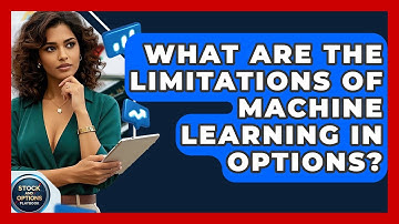 What Are The Limitations Of Machine Learning In Options? - Stock and Options Playbook