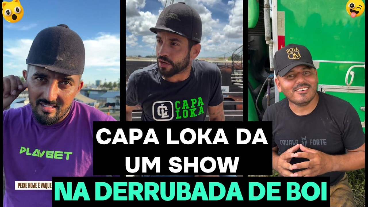 CAPA LOKA DÁ UM SHOW NA DERRUBADA DE BOI