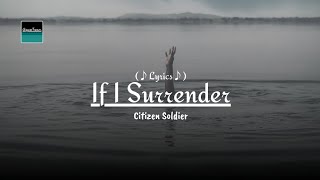 If I Surrender – Citizen Soldier (♪Lyrics♪)