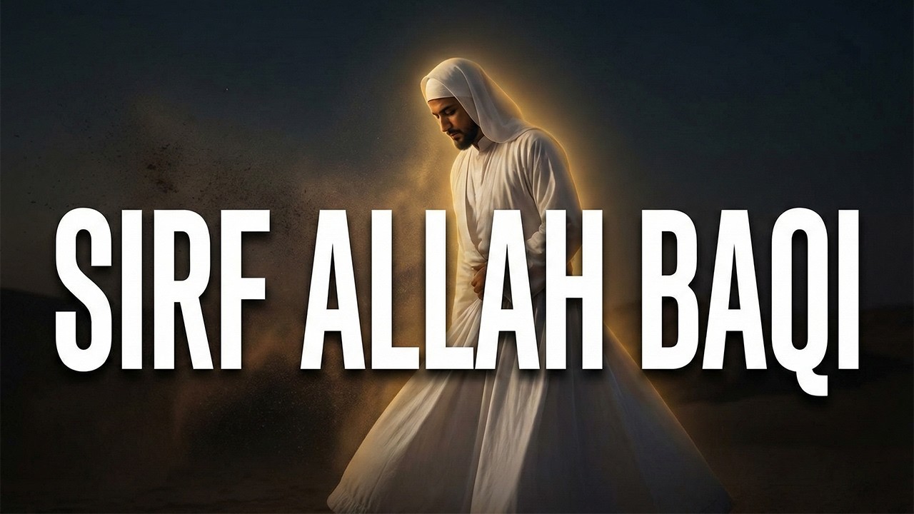 🕊️ Sirf Allah Baqi | Sab Kuch Fana Ho Jayega | Soulful Sufi Qawwali | Deep Spiritual Kalam