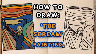 How to draw and colour! 'THE SCREAM' PAINTING (step by step drawing tutorial)