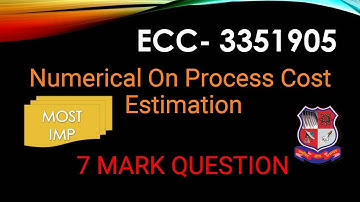 Numerical on process cost estimation  II ECC II Paper solution ii #GTU​​ #ECC