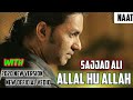 ALLAH HU ALLAH SAJJAD ALI 2020 OFFICIAL VEDIO NEW VERSION NAAT IN HD 