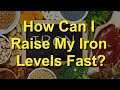 How Can I Raise My Iron Levels Fast (Without Iron Supplements)?