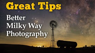 Great Tips For Better Milky Way Photography