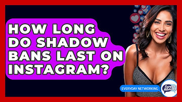How Long Do Shadow Bans Last On Instagram? - Everyday-Networking