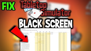 Tabletop Simulator – How to Fix Black Screen & Stuck on Loading Screen