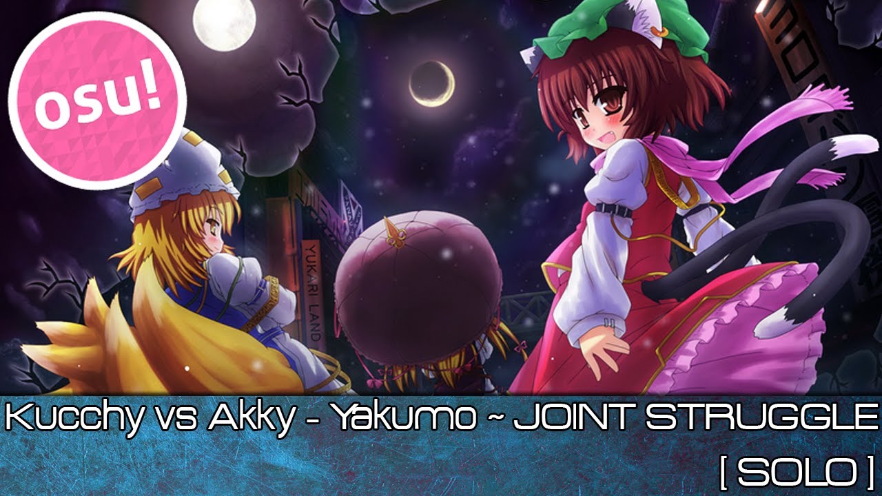 osu! - Kucchy vs Akky - Yakumo ~ JOINT STRUGGLE [SOLO] - Played by ...