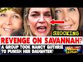 SHOCKING: The Chilling Reason Nancy Guthrie Was Taken… And How It Points Straight at Savannah