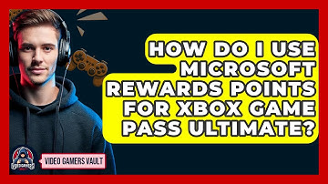 How Do I Use Microsoft Rewards Points For Xbox Game Pass Ultimate? - Video Gamers Vault