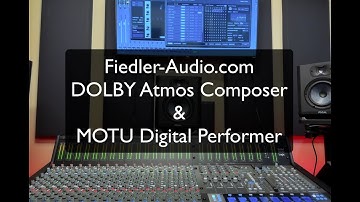 MOTU Digital Performer and Fiedler Dolby Atmos Composer - an overview