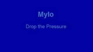 Miniatura de vídeo de "Mylo - Drop the Pressure"