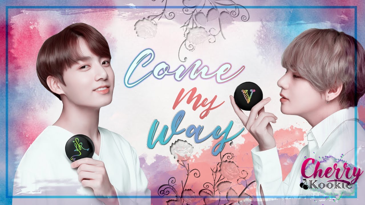 TAEHYUNG & JUNGKOOK ｢Come my way｣┋FMV┋BTS (방탄소년단) 🍒 🐰 - YouTube