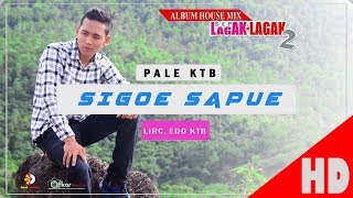 PALE KTB - SIGOE SAPUE - Album House Mix Sep Lagak-Lagak 2 HD Video Quality 2017