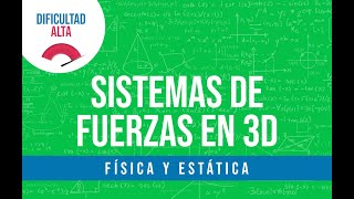 Sistemas de fuerzas en 3 dimensiones (10)
