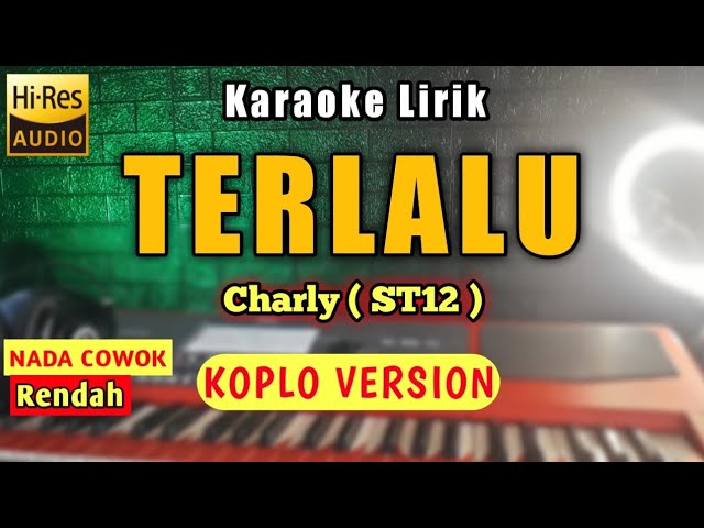 TERLALU - ST12 Karaoke KOPLO Nada Pria Versi New Adella | Jontor Tv class=