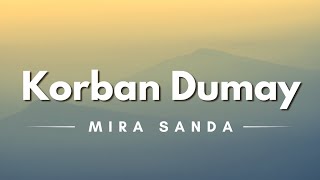 Korban Dumay - Mira Sanda (Lyrics/Lirik Lagu)