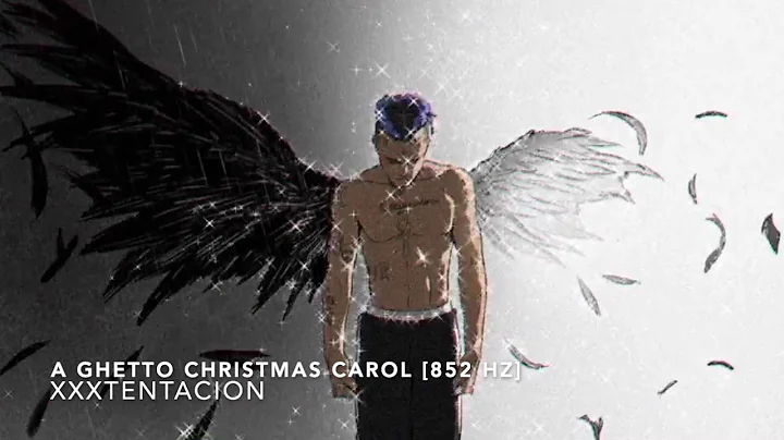 XXXTENTACION - A Ghetto Christmas Carol [852 Hz Harmony With Universe & Self]